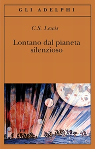 "Lontano dal pianeta silenzioso" di C.S. Lewis