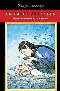 Libro: "La Falce Spezzata. Morte e immortalità in J.R.R. Tolkien"
