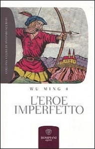 Libro: "L'eroe imperfetto" di Wu Ming 4
