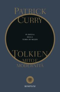 Tolkien. Mito e modernità - Patrick Curry - Bompiani