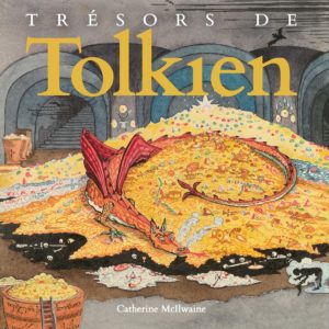 Trésors de Tolkien - Catherine McIlwaine - edizione francese