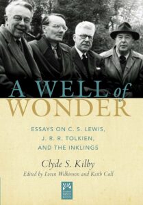 A Well of Wonder- CS Lewis, JRR Tolkien, and the Inklings